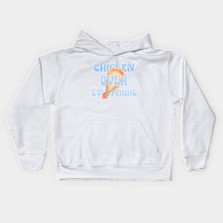 Chicken Over Everything Kids Hoodie